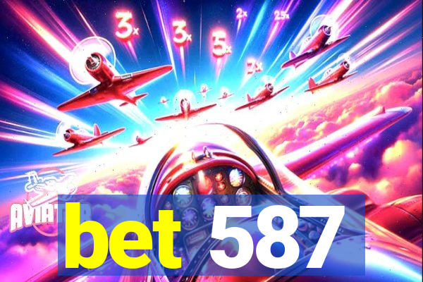 bet 587